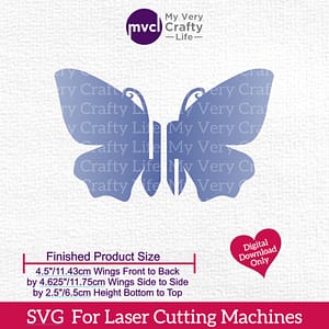 Photo Show "My Very Crafty Life" with logo in purple at the top of the page. Below is 1 Blue Butterfly 3d Image for a cutting file for lasers. Product dimensions are provided as 4.5"/11.43cm Wings Front to Back by 4.625"/11.75cm Wings Side to Side by 2.5"/6.5cm Height Bottom to Top. There is a pink heart with white writing saying "Digital Download Only". The bottom is a bright pink stripe with the words "SVG for Laser Cutting Machines" in white. 3D Butterfly SVG Files Set.