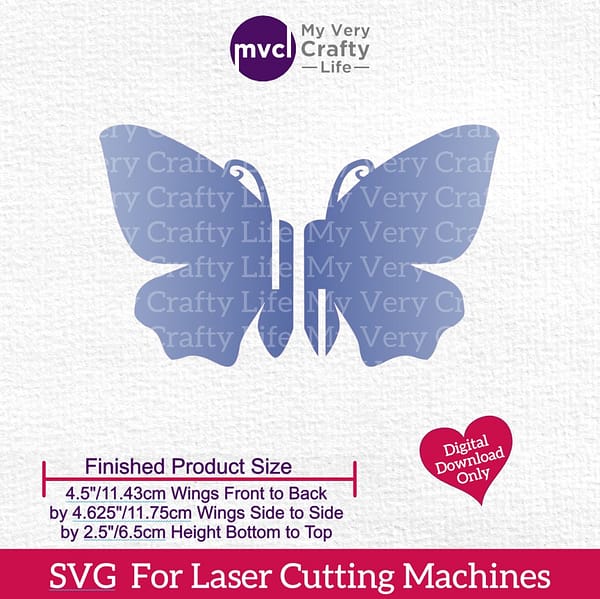 Photo Show "My Very Crafty Life" with logo in purple at the top of the page. Below is 1 Blue Butterfly 3d Image for a cutting file for lasers. Product dimensions are provided as 4.5"/11.43cm Wings Front to Back by 4.625"/11.75cm Wings Side to Side by 2.5"/6.5cm Height Bottom to Top. There is a pink heart with white writing saying "Digital Download Only". The bottom is a bright pink stripe with the words "SVG for Laser Cutting Machines" in white. 3D Butterfly SVG Files Set.